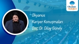 Okyanus Kariyer Konuşmaları Doç. Dr. Dilay Güney
